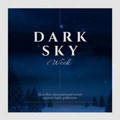Composition of dark sky week text and fir trees over space and stars