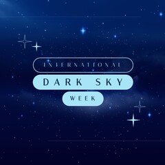 Fototapeta premium Composition of international dark sky week text over space and stars