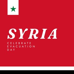 Composition of syria celebrate evacuation day text on red background