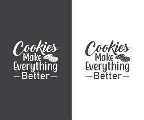 Cookies make everything better, Cookie SVG, Baking SVG, Cookie Svg, Official Cookie Baker, Cookie Jar Designs