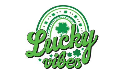 Lucky vibes svg, St Patrick's Day svg, St Patrick's Day svg design, St Patrick's Day t shirt, St Patrick's Day shirt, Retro St. Patrick's day, Retro St. Patrick's png, Retro St. Patrick's day