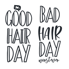 Good and Bad hair day. Messy hair vector quotes.