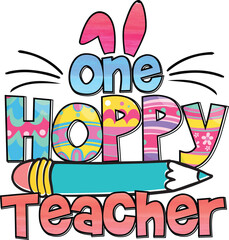 One Hoppy Teacher Easter Sublimation T-shirt Design