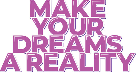 Make Your Dreams a Reality bold fuschia lettering illustration