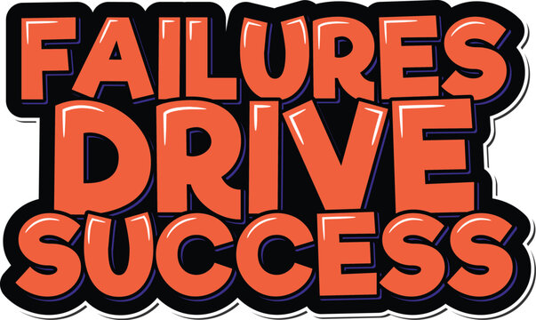 Failures Drive Success encouraging orange lettering illustration