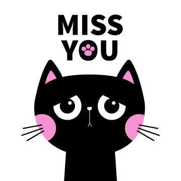 Miss you. Black cute sad grumpy cat kitten silhouette. Bad emotion face. Cartoon kitty character. Kawaii funny animal. Paw print. Pink cheeks. Love Greeting card. Flat design. White background