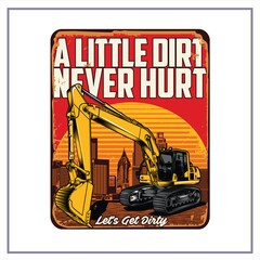 Excavator Driver Funny quotes sign