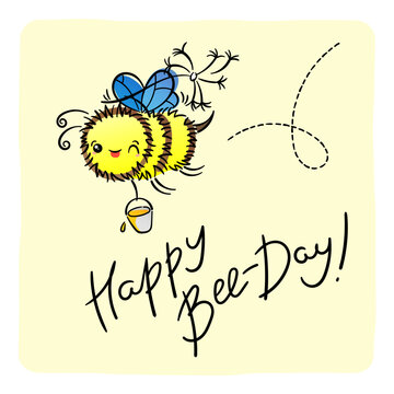 Happy Bee-Day. Cute Honey Bee, hand drawn lettering, lovely flying insect character, kawaii cartoon illustration