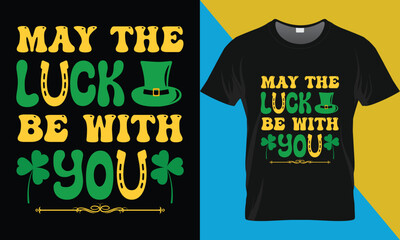 May The Luck Be With You, St Patrick's typography t-shirt design.. St Patrick's Day t-shirt design