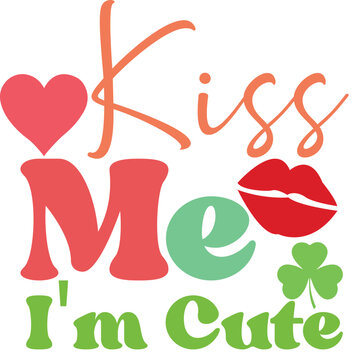 kiss me i'm cute