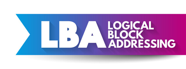 LBA - Logical Block Addressing is a common scheme used for specifying the location of blocks of data stored on computer storage devices, acronym text concept background