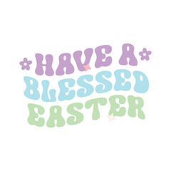 have a blessed easter