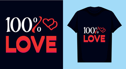 100% love valentine t shirt design