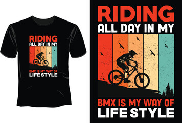 Riding all day in my bmx is my way of life style, BMX Bike T-Shirt Design