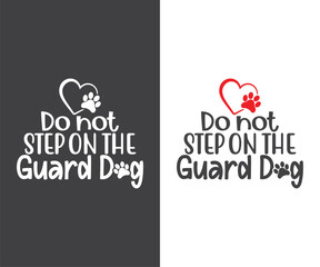 Do not step on the guard dog, Dachshund SVG, Dog Lover, Dachshund Dog quotes, Dachshund t-shirt design, Dog Quote SVG, Dog breed 