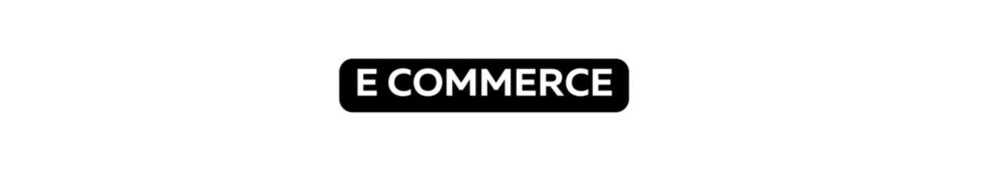 E COMMERCE typography banner with transparent background and black text background colour
