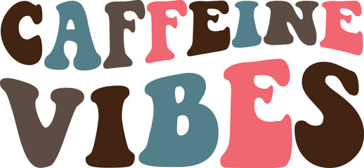 Caffeine vibes vector arts design 