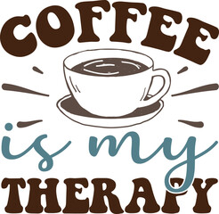 Coffee is my therapy vector arts 