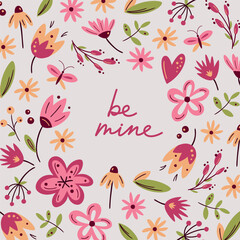 Be mine. Romantic greeting card with lettering and scandinavian flowers in light colours. Valentine's Day floral greeting cards, poster, social media post or banner template