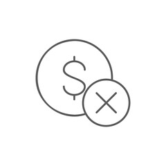 Coin with cross marks, rejected, incorrect lineal icon. Finance, payment, invest finance symbol design.