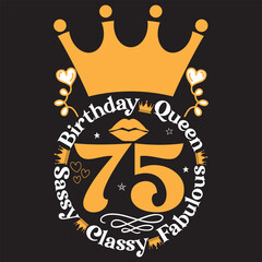  Birthday queen 75 sassy classy fabulous svg design