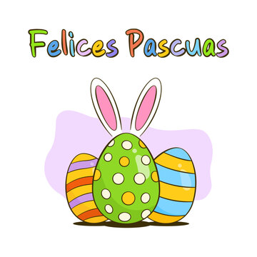 Happy Easter colorful lettering in Spanish (Felices Pascuas). Colorful Easter eggs with bunny ears. Easter greeting card. Cartoon. Vector illustration
