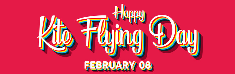 Happy Kite Flying Day, February 08. Calendar of February Retro Text Effect, Vector design