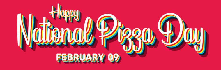 Happy National Pizza Day, February 09. Calendar of February Retro Text Effect, Vector design