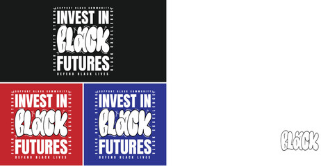 Invest in Black futures, black economy, black owned business, t-shirt design, black owned, banks, typography