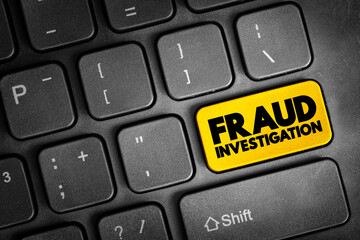 Fraud Investigation - examining evidence to determine if a fraud occurred, text concept button on...