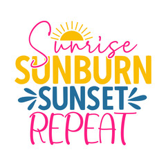 Sunrise Sunburn Sunset Repeat