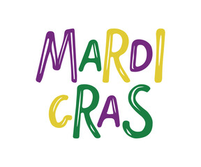 Mardi gras freehand lettering. Traditional holiday carnival Vector color sketch illustration, design elements for cards, banner, shirt design, invitations for Mardi gras party. Fat Tuesday poster.