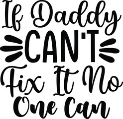 If daddy can't fix it no one can funny dad svg