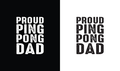 Proud Ping Pong Dad, Table Tennis Quote T shirt design, typography