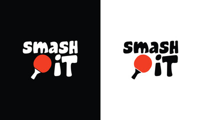 Smash It, Ping Pong Table Tennis Quote T shirt design, typography