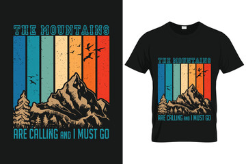 The mountains are calling and i must go | Mountain Hiking Custom T-shirt Template