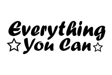 Vector hand-drawn motivation lettering phrase in modern calligraphy style. inspiration slogan for prints