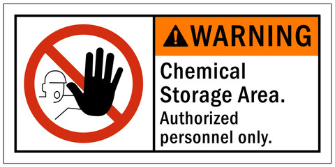 Chemical storage area sign and labels authorized personnel only