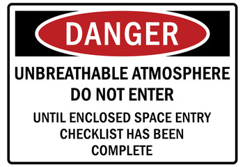 Confined space sign and labels unbreathable atmosphere do not enter until enclosed space entry checklist has been complete