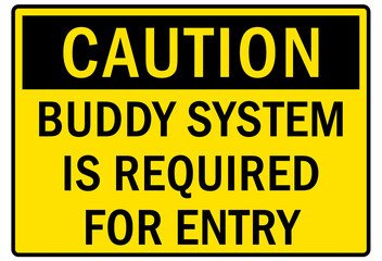 Confined space sign and labels buddy system is required for entry