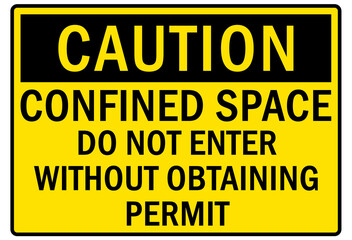 Confined space sign and labels do not enter without obtaining permit