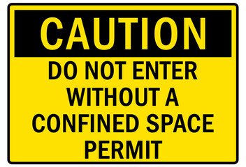Confined space sign and labels do not enter without a confined space permit