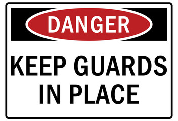 machine guarding sign and labels keep guard in place