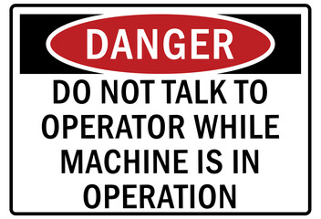Machine hazard sign and labels do not talk to operator while machine is in operation