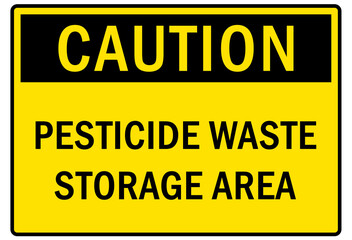 Pesticide storage sign and labels pesticide waste storage area
