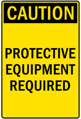 Safety equipment sign and labels protective equipment required