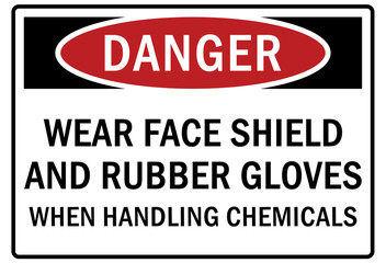 Fototapeta premium Safety equipment sign and labels wear face shield and rubber gloves when handling chemicals