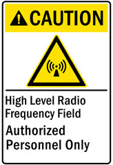 Radio frequency hazard warning sign and labels high level radio frequency field authorized personnel only