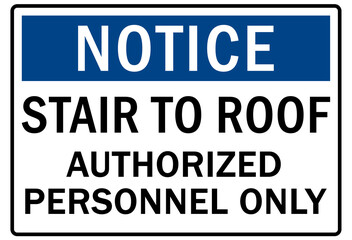 Roof access sign and labels stairs to roof authorized personnel only