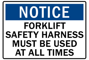 Safety equipment sign and labels forklift safety harness must be used at all times